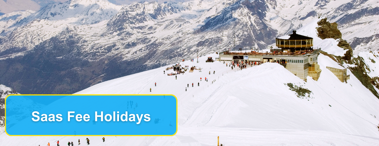 Saas Fee Holidays