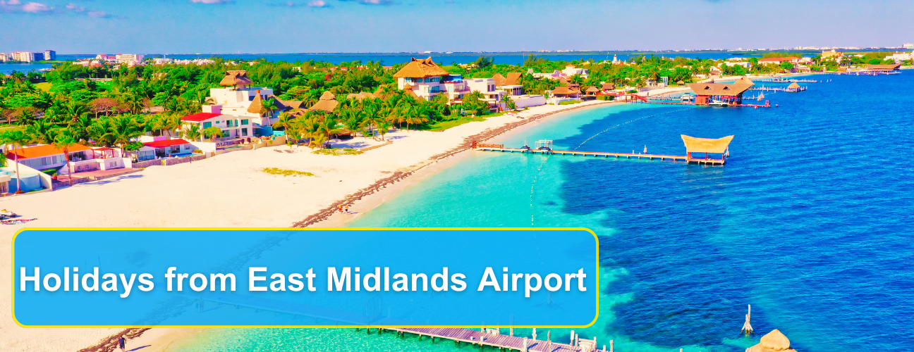 Holidays from East Midlands Airport